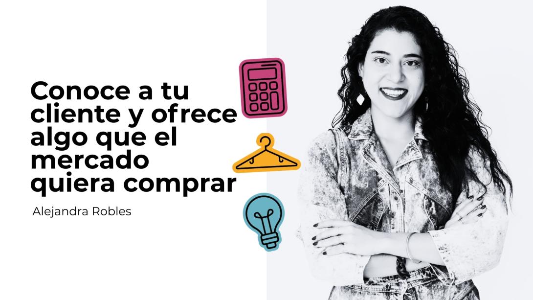 Conoce a tu cliente y ofrece algo que el mercado quiera comprar