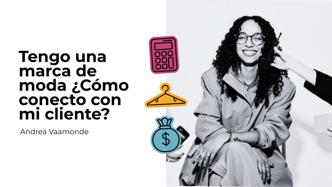 Tengo una marca de moda ¿Cómo conecto con mi cliente?