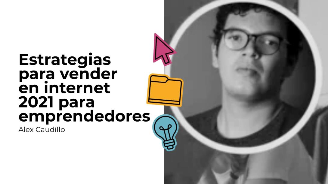 Estrategias para vender en internet 2021 para emprendedores
